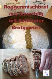 Roggenmischbrot Mit Sudtiroler Brotgewurz Fluffig Und Hart Rezeptblog Rezept In 2020 Roggenmischbrot Brot Roggen