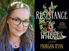 Q&A: Morgan Ryan, Author of 'A Resistance of Witches'