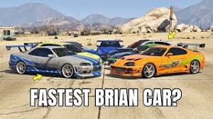 How to replicate paul walkers toyota supra (gta 5). Gta 5 Online Which Is Fastest Brian O Conner Car Paul Walker Cars In Fast Furious Youtube