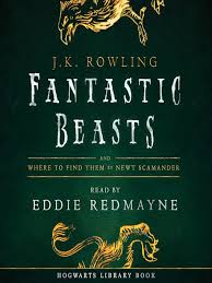 Fantastic Beasts And Where To Find Them Book Cover A Set Textbook At Hogwarts School Of Witchcraft And Wizardry Since Publication Newt Scamander S Master Fantastic Beasts Fantastic Beasts And Where Audio Books