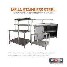Stainless steel and black stainlesss steel models price includes $400 savings. Jual Meja Stainless Steel Di Jakarta Reymetal Com Produsen Kitchen Set Stainless Resto