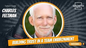 Building Trust in a Team Environment with Charles Feltman