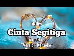 Download mp3 iklim cinta segitiga karaoke dan video mp4 gratis. Download Iklim Cinta Segi Tiga Karaoke Tanpa Vokal Mp3 Mp4 3gp Flv Download Lagu Mp3 Gratis