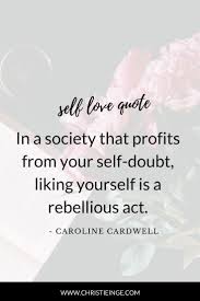Self Love Quotes To Inspire You To Love Yourself More Self Love Quotes Self Love Quotes Woman Self Acceptance Quotes