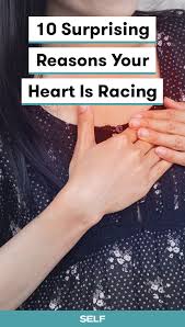 10 Surprising Reasons Your Heart Is Racing Rapid Heart Beat Good Health Tips Health Site