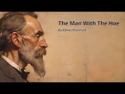 The Man with the Hoe" by Edwin Markham