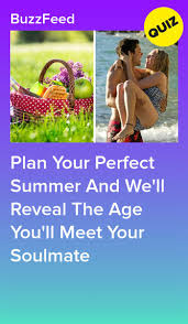Read the image below and try your best to remember everything. Plan Your Perfect Summer And We Ll Reveal The Age You Ll Meet Your Soulmate Personality Quizzes Buzzfeed Soulmate Quizzes Crush Quizzes