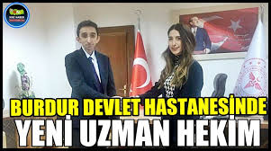 Burdur Devlet Hastanesinde Yeni Uzman Hekim Nnc Haber