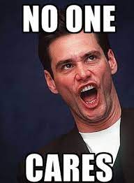20 funny memes for when you just don t care no one cares about my birthday atleast they sent me a meme. No One Cares Meme Album On Imgur