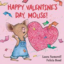 Check spelling or type a new query. Happy Valentine S Day Mouse If You Give Numeroff Laura Bond Felicia Amazon De Bucher