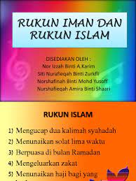 Maybe you would like to learn more about one of these? Rukun Iman Dan Rukun Islam