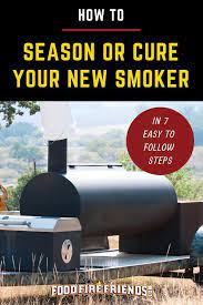 How To Season Or Cure Your New Smoker In 7 Easy Steps Bbq Smoker Recipes Smoker Recipes Electric The Cure