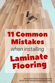 You've looked into the best vinyl flooring that money can buy. 11 Common Mistakes When Installing Laminate Floors