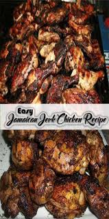 Try This Easy Jamaican Jerk Chicken Recipe For A Deliciously Simple Version Of Caribbean Style Roast Chic Jamaican Recipes Easy Chicken Recipes Jamaican Dishes