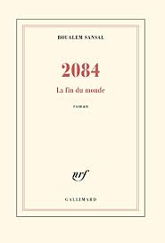 See if your friends have read any of de l'acadã©mie franã§aise's books. 9782070149933 2084 La Fin Du Monde Grand Prix Du Roman De L Academie Francaise 2015 Blanche French Edition Abebooks Boualem Sansal 2070149935