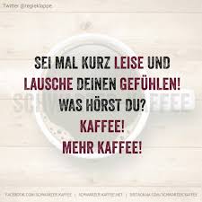 Mehr Kaffee Witzige Spruche Kaffee Spruche Kaffee