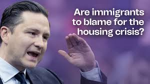 Poilievre is wrong—immigrants aren’t the culprit of the housing crisis