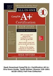 He is the president and founder of total seminars. Epub Download Comptia A Certification All In One Exam Guide Tenth Edition Exams 220 1001 220 1002 Full Free Collection