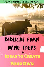 Biblical Farm Name Ideas Ideas To Create Your Own Farm Name Biblical Farm