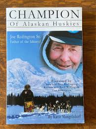 SIGNED Champion of Alaskan Huskies Joe Redington Father Iditarod by  Mangelsdorf 9781594332456