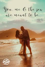 You Me The Sea Are Meant To Be Cute Relationship Quotes Cute Relationships Relationship Quotes