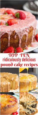 The top requested dessert recipes : My Top Ten Most Popular Pound Cake Recipes A Roundup Call Me Pmc