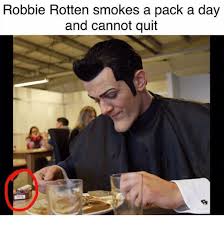 Robbie Rotten Smokes A Pack A Day And Cannot Quit Meme On Me Me
