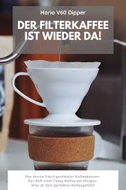 Filterkaffee Mit Dem Hario Dipper Wie Bei Oma Nur Cool Kaffee Geschenke Filterkaffee Kaffee