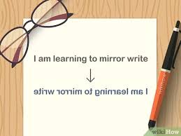Tool to make mirror writing. How To Mirror Write Wikihow
