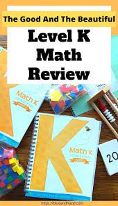 Level K Math Review From The Good And The Beautiful Kindergarten Math Curriculum Homeschool Kindergarten Math Math Review