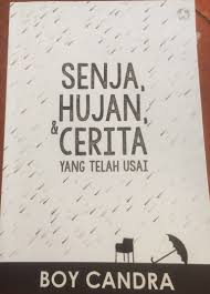 Schau dir angebote von novel bei ebay an. Resensi Senja Hujan Cerita Karya Boy Candra Halaman 1 Kompasiana Com