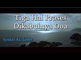 Ceramah Singkat Syekh Ali Jaber 2019 Tiga Hal Proses Dikabulnya Doa Youtube Doa Youtube