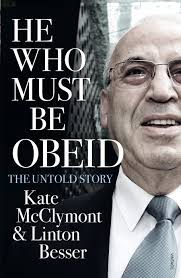 He Who Must Be Obeid by Kate McClymont