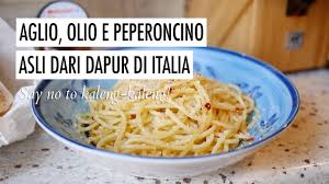 Resep Aglio Olio E Peperoncino Asli Resep Pasta Simple Ala Istri Orang Italia First Video Youtube