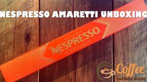 Nespresso Amaretti Unboxing Review Youtube