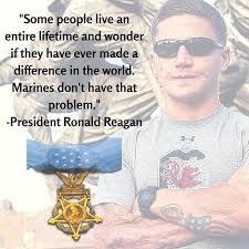 The marines don't have that. Marine Corps Association President Reagan S Quote Is One Of The Most Famous Quotes About Marines Cpl Kyle Carpenter Epitomizes This Quote Read Beyond The Medal Of Honor A Genuinely Good Marine