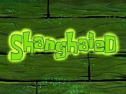 shanghaied encyclopedia spongebobia fandom shanghaied encyclopedia spongebobia