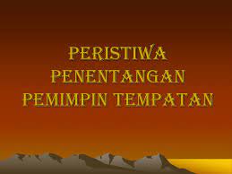 Penentangan pemimpin tempatan mendapat sokongan anak buah mereka. Peristiwa Penentangan Pemimpin Tempatan Ppt Download