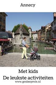 Annecy Met Kinderen De Leukste Bezienswaardigheden Gezin Op Reis Reizen Bezienswaardigheden Op Reis