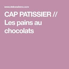 Cap Patissier Les Pains Au Chocolats