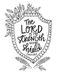 There was a time in my life when i felt i had lost my joy. The Lord Is My Strength And My Shield Handlettered Coloring Coloring Canvas Bible Verse Coloring Page Bible Verse Coloring Bible Verse Canvas