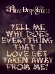 Three Days Grace Tell Me Why Three Days Grace Song Quotes Amazing Songs