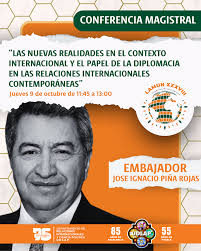 Estas listo para la Ponencia Magistral? Nos acompaña el Embajador Jose Ignacio  Piña Rojas, Diplomático de Carrera; Embajador de México en Brasil, Panamá,  República Dominicana, Cuba, Perú, El Salvador. En la Cancillería