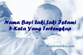 Ada banyak sekali referensi dan inspirasi terkait dengan pemilihan nama bayi. Nama Bayi Laki Laki Islami 5 Kata Yang Terlengkap Bayilelakiku Com Nama Bayi Laki Laki Dan Artinya Islami Kristen Modern