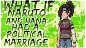 what if Naruto and Hana had a political marriage - YouTube