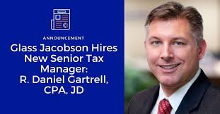 Glass Jacobson Hires R. Daniel Gartrell as Senior Tax Manager