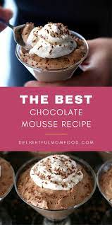 Chocolate Mouse Infused With Kahlua And Cream Delightful Mom Food Recipe Chocolate Mousse Recipe Mousse Recipes Best Chocolate Mousse Recipe