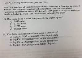 Molar mass mgso4 = 120.36 g/mol you have a 0.0575 m solution that is 0.0575 mol /l * 120.36 g/mol = 6.9207 g/l but you want mass in 0.965. Use The Following Information For Questions 24 25 A Chegg Com