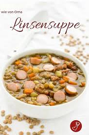 Linsensuppe Rezept Omas Hausmannskost Ganz Klassisch Rezept Omas Linsensuppe Linsensuppe Linsensuppe Rezept