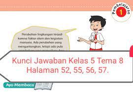 Jawaban tema 8 halaman 52 kelas 5. Kunci Jawaban Buku Tematik Siswa Kelas 5 Tema 8 Subtema 2 Pembelajaran 1 Halaman 52 55 56 57 Info Pesilat